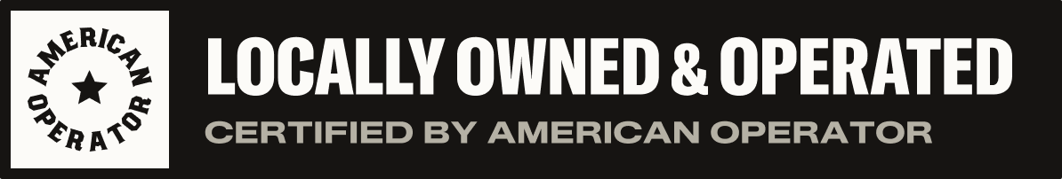 Locally owned & operated — certified by American Operator.